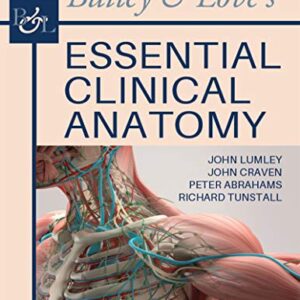 Bailey & Love's Essential Clinical Anatomy 1st Edition