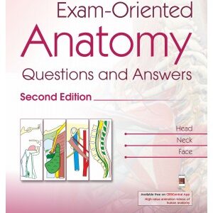 Exam Oriented Anatomy Questions and Answers 2nd Edition