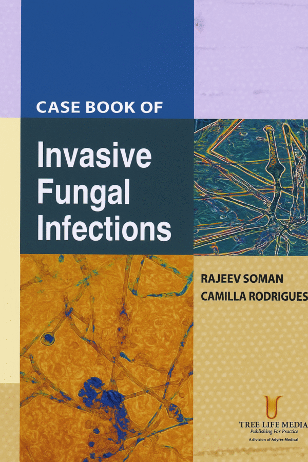 Case Book of Invasive Fungal Infections 1st Edition