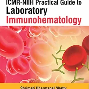 ICMR-NIIH Practical Guide to Laboratory Immunohematology 1st Edition