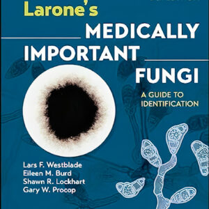 Larones Medically Important Fungi 7th Edition