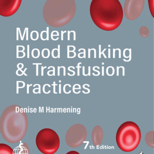 Modern Blood Banking & Transfusion Practices 7th Edition