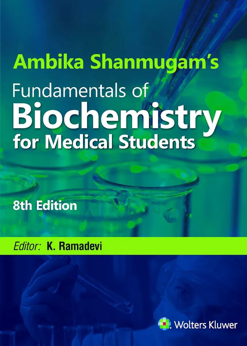 Ambika Shanmugams Fundamentals of Biochemistry for Medical Students 8th Edition