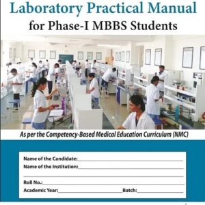 Biochemistry Laboratory Practical Manual for Phase-I MBBS Students 1st Edition