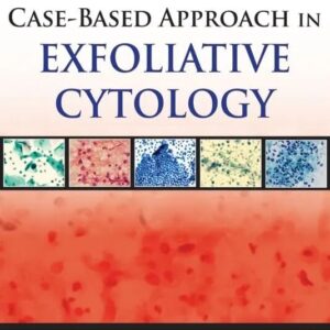 Case-Based Approach in Exfoliative Cytology 1st Edition