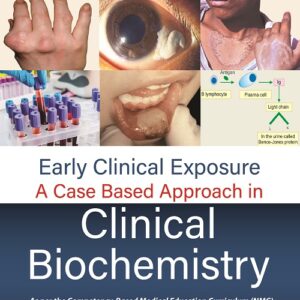 Early Clinical Exposure A Case Based Approach In Clinical Biochemistry 1st Edition