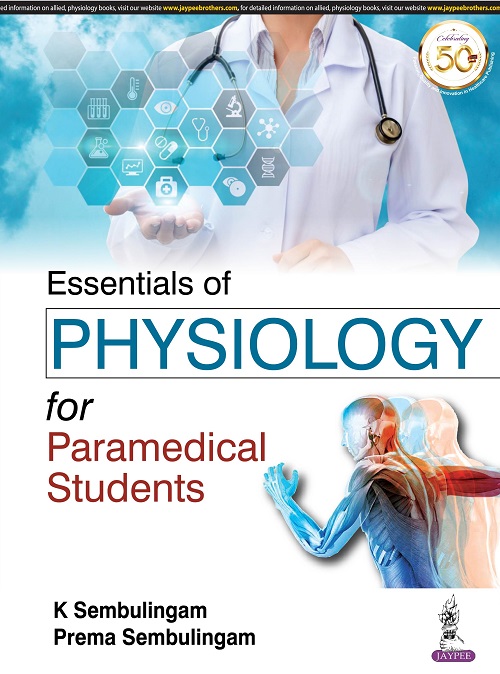 Essentials of Physiology for Paramedical Students 1st Edition