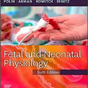 Fetal and Neonatal Physiology 6th Edition