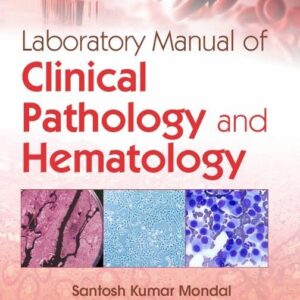 Laboratory Manual of Clinical Pathology and Hematology 1st Edition