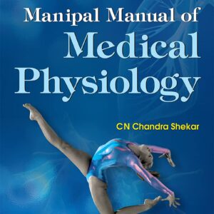 Manipal Manual of Medical Physiology 1st Edition