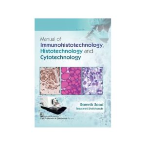 Manual of Immunohistotechnology Histotechnology and Cytotechnology 1st Edition