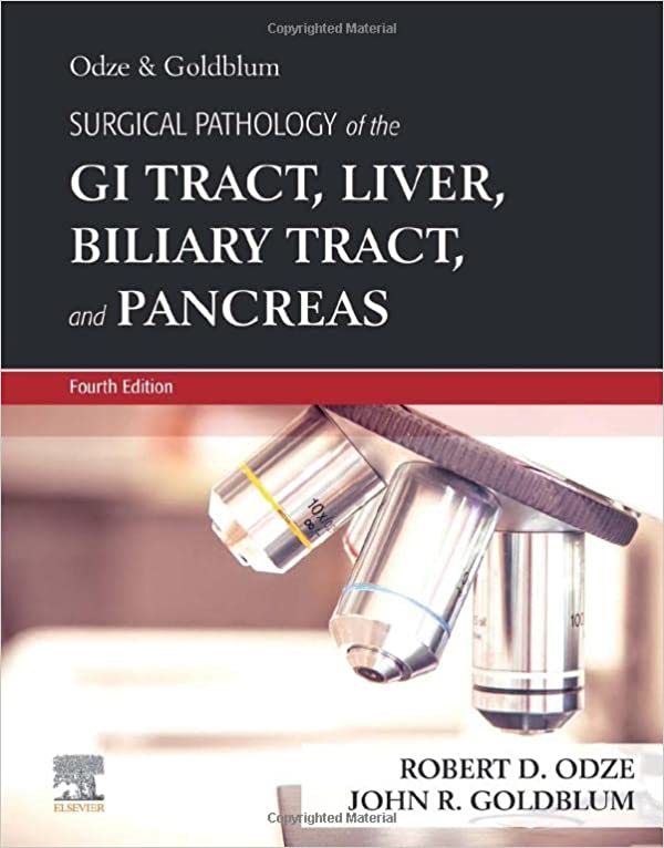 Odze and Goldbloom Surgical Pathology of the GI Tract, Liver, Biliary Tract and Pancreas 4th Edition