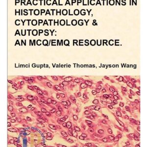 Practical Applications in Histopathology Cytopathology & Autopsy 1st Edition