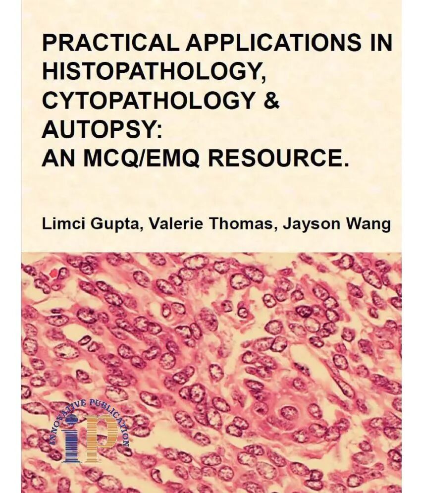 Practical Applications in Histopathology Cytopathology & Autopsy 1st Edition