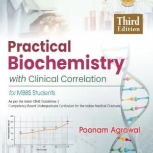 Practical Biochemistry with Clinical Correlation for MBBS Students 3rd Edition