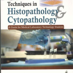 Techniques in Histopathology and Cytopathology 1st Edition