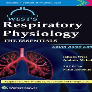 Wests Respiratory Physiology The Essentials 1st Edition