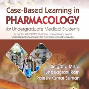 Case Based Learning in Pharmacology for Undergraduate Medical Students 1st Edition
