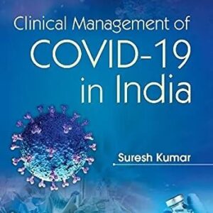 Clinical Management Of COVID-19 In India 1st Edition