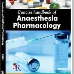 Concise handbook of Anaesthesia Pharmacology 1st Edition