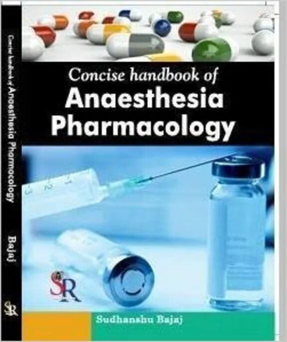 Concise handbook of Anaesthesia Pharmacology 1st Edition