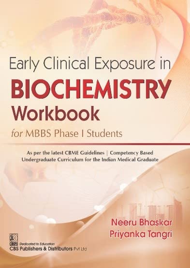 Early Clinical Exposure in Biochemistry Workbook for MBBS Phase I Students 1st Edition