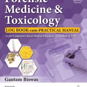 Forensic Medicine & Toxicology Log Book Cum Practical Manual 2nd Edition