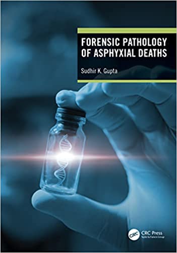 Forensic Pathology of Asphyxial Deaths 1st Edition