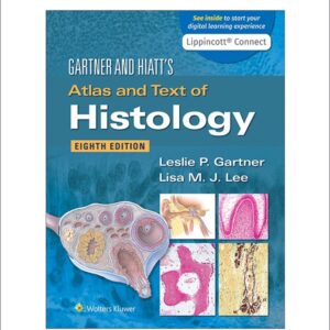 Gartner & Hiatt's Atlas and Text of Histology 8th Edition
