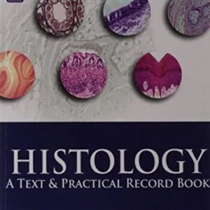 Histology: A Text & Practical Record Book 1st Edition