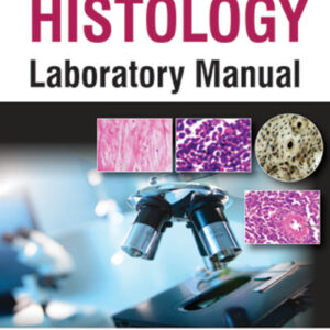 Histology Laboratory Manual 1st Edition