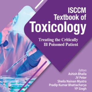 ISCCM Textbook of Toxicology: Treating the Critically Ill Poisoned Patient 1st Edition
