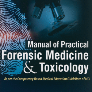 Manual of Practical Forensic Medicine & Toxicology 1st Edition