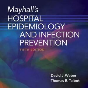 Mayhall’s Hospital Epidemiology and Infection Prevention 5th Edition
