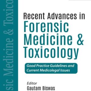 Recent Advances in Forensic Medicine and Toxicology 1st Edition