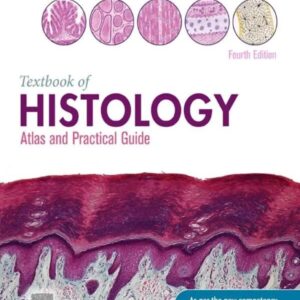 Textbook of Histology Atlas and Practical Guide 4th Edition