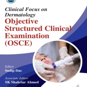 Clinical Focus on Dermatology: Objective Structured Clinical Examination (OSCE) 1st Edition