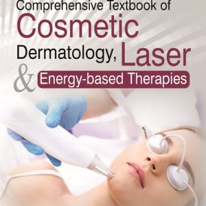 Comprehensive Textbook of Cosmetic Dermatology, Laser and Energy based Therapies 1st Edition