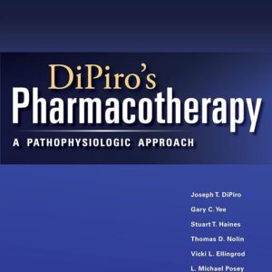 Dipiro's Pharmacotherapy A Pathophysiologic Approach 12th Edition