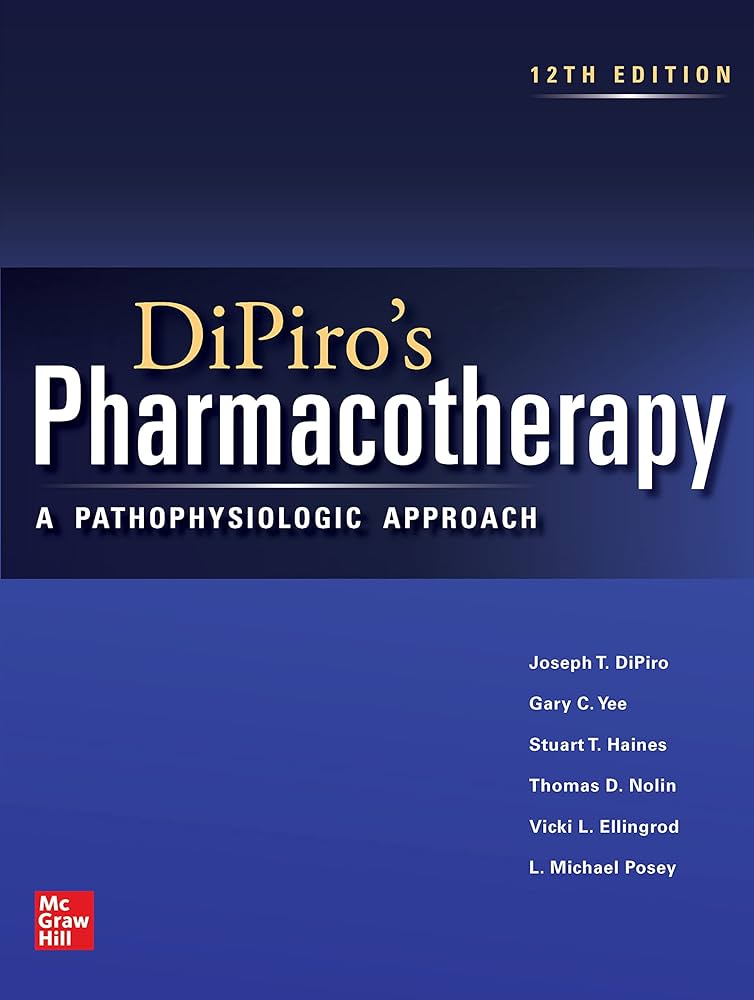 Dipiro's Pharmacotherapy A Pathophysiologic Approach 12th Edition