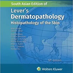 Lever's Dermatopathology Histopathology of the Skin 12th Edition