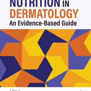 Nutrition in Dermatology: An Evidence Based Guide 1st Edition