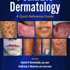 Pediatric Dermatology A Quick Reference Guide 6th Edition