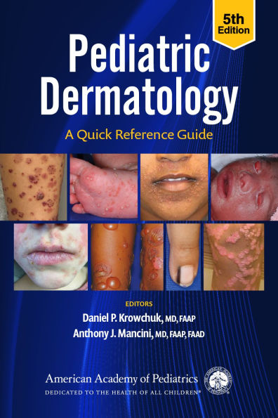 Pediatric Dermatology A Quick Reference Guide 6th Edition