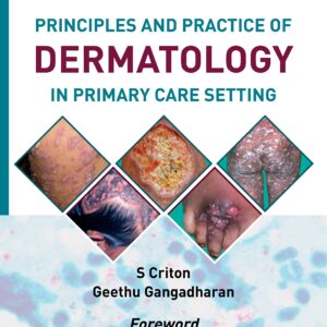 Principles and Practice of Dermatology in Primary Care Settings 1st Edition