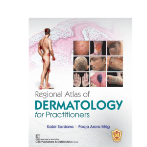 Regional Atlas of Dermatology for Practitioners 1st Edition