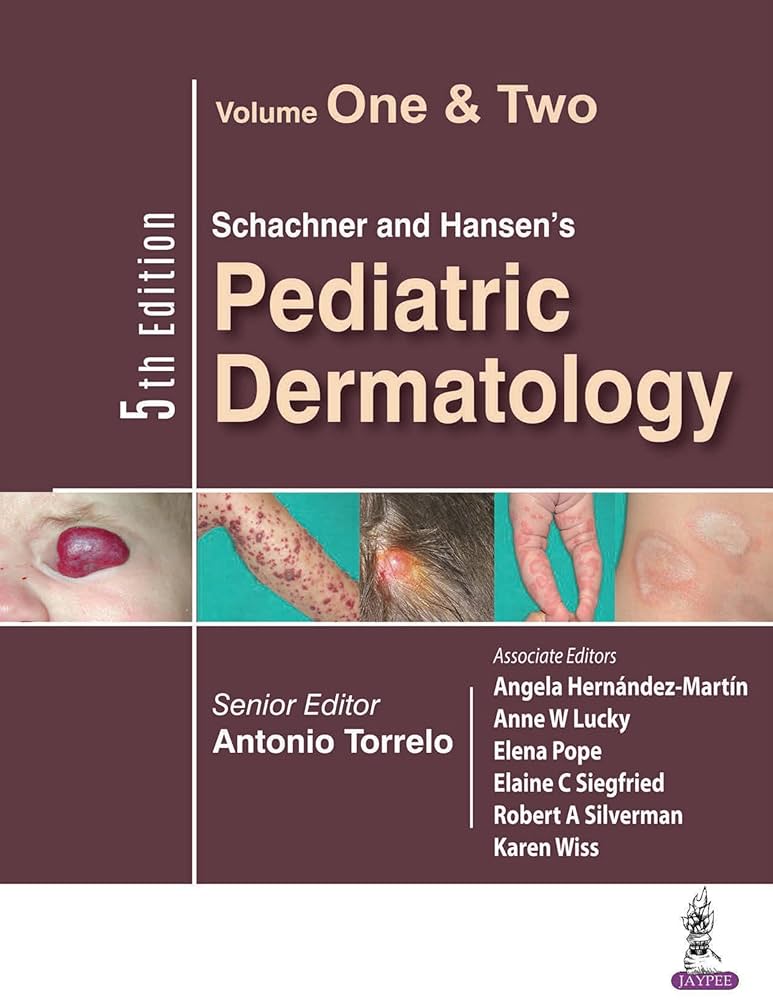 Schachner and Hansen’s Pediatric Dermatology 5th Edition