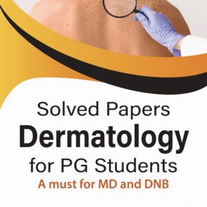 Solved Papers Dermatology for PG Students 1st Edition