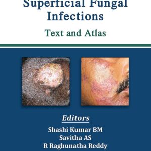 Superficial Fungal Infections Text and Atlas 1st Edition